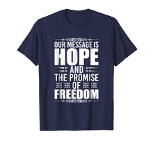 Load image into Gallery viewer, Funny shirts V-neck Tank top Hoodie sweatshirt usa uk au ca gifts for Recovery Gifts Narcotics Anonymous Shirt Our Message Is Hope 3157478