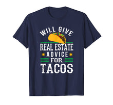 Load image into Gallery viewer, Funny shirts V-neck Tank top Hoodie sweatshirt usa uk au ca gifts for Will Give Real Estate Advice for Tacos T-Shirt Funny Gift 413623