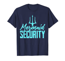 Load image into Gallery viewer, Funny shirts V-neck Tank top Hoodie sweatshirt usa uk au ca gifts for Mermaid Birthday Security Party T Shirt Dad Gift 1364925