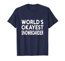 Load image into Gallery viewer, World's Okayest Snowboarder T-Shirt | Snowboard Tee