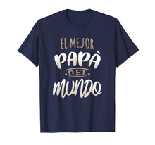 Load image into Gallery viewer, Funny shirts V-neck Tank top Hoodie sweatshirt usa uk au ca gifts for El Mejor Papa Del Mundo Camisa Dia del Padre Ropa 2044261