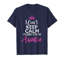 Load image into Gallery viewer, Funny shirts V-neck Tank top Hoodie sweatshirt usa uk au ca gifts for I Can't Keep Calm I'm Going To Be an Auntie 2006234