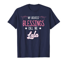 Load image into Gallery viewer, Funny shirts V-neck Tank top Hoodie sweatshirt usa uk au ca gifts for My Greatest Blessing Call Me Lala Mother's Day Gifts T-Shirt 1638930
