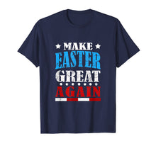 Load image into Gallery viewer, Funny shirts V-neck Tank top Hoodie sweatshirt usa uk au ca gifts for FUNNY MAKE EASTER GREAT AGAIN T SHIRT Gifts for Men Women 2172235