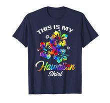 Load image into Gallery viewer, Funny shirts V-neck Tank top Hoodie sweatshirt usa uk au ca gifts for This Is My Hawaiian Shirt Tropical Luau Costume Party Wear 2771642