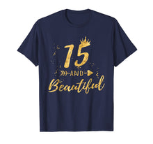 Load image into Gallery viewer, Funny shirts V-neck Tank top Hoodie sweatshirt usa uk au ca gifts for 15th Birthday Shirt for Teen Girl - 15 and Beautiful Gifts 598245
