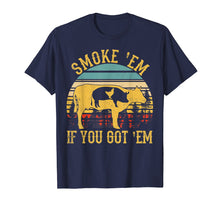 Load image into Gallery viewer, Funny shirts V-neck Tank top Hoodie sweatshirt usa uk au ca gifts for Vintage Smoke 'Em If You Got 'Em BBQ Grilling Funny T-Shirt 1128732