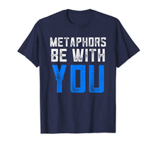 Load image into Gallery viewer, Funny shirts V-neck Tank top Hoodie sweatshirt usa uk au ca gifts for Funny English Teacher Shirts Metaphors Be With You 1535302