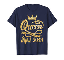 Load image into Gallery viewer, Funny shirts V-neck Tank top Hoodie sweatshirt usa uk au ca gifts for Queens born in April 2013 6th Birthday Gifts 6 years old 3601127