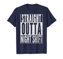 Load image into Gallery viewer, Straight Outta Night Shift Shirt Funny Nurse Rn T Shirt Gift