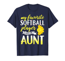 Load image into Gallery viewer, Funny shirts V-neck Tank top Hoodie sweatshirt usa uk au ca gifts for My Favorite Softball Player Calls Me Aunt T-Shirt 1303441