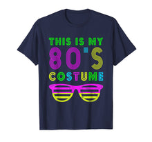 Load image into Gallery viewer, This Is My 80S Costume T-Shirt 80's Party Tee