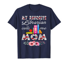 Load image into Gallery viewer, Funny shirts V-neck Tank top Hoodie sweatshirt usa uk au ca gifts for My favorite Librarian calls me Mom Shirt 2784940