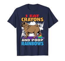 Load image into Gallery viewer, Funny shirts V-neck Tank top Hoodie sweatshirt usa uk au ca gifts for Pug Gift I Eat Crayons and Poop Rainbows Shirt Women Kids 2940512
