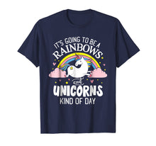 Load image into Gallery viewer, Unicorn T-Shirt - It's Going To Be A Rainbows And Unicorns K
