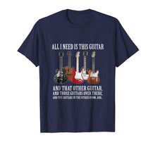 Load image into Gallery viewer, Funny shirts V-neck Tank top Hoodie sweatshirt usa uk au ca gifts for All I Need Is This Guitar T-Shirt For Any Musician 827361