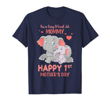 Load image into Gallery viewer, Funny shirts V-neck Tank top Hoodie sweatshirt usa uk au ca gifts for You're Doing Great Job, Mommy Happy 1st Mother's Day Shirt 1137016
