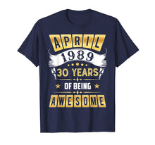 Load image into Gallery viewer, Funny shirts V-neck Tank top Hoodie sweatshirt usa uk au ca gifts for April 1989 T-Shirt 30 Years of Being Awesome Shirt Gifts 3165954