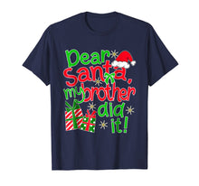 Load image into Gallery viewer, Funny shirts V-neck Tank top Hoodie sweatshirt usa uk au ca gifts for Dear Santa My Brother Did It Shirt - Christmas Family Tees 1106558