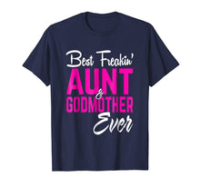 Load image into Gallery viewer, Funny shirts V-neck Tank top Hoodie sweatshirt usa uk au ca gifts for Best Freakin Aunt And Godmother Ever Tshirt Gifts Funny 145542