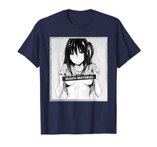 Load image into Gallery viewer, Funny shirts V-neck Tank top Hoodie sweatshirt usa uk au ca gifts for Waifu Material Hentai Manga Shirt 303325