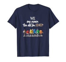Load image into Gallery viewer, We Are Never To Old For M And M's T-Shirt