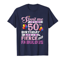 Load image into Gallery viewer, Funny shirts V-neck Tank top Hoodie sweatshirt usa uk au ca gifts for I am Fierce and Fabulous 50th Birthday TShirt 2727382