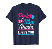 Load image into Gallery viewer, Funny shirts V-neck Tank top Hoodie sweatshirt usa uk au ca gifts for Pink Or Blue Uncle Loves You Shirt Gender Reveal Baby 1091380