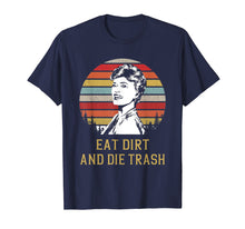 Load image into Gallery viewer, Vintage Love Eat Dirt And Die Trash T Shirt