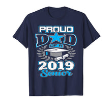 Load image into Gallery viewer, Funny shirts V-neck Tank top Hoodie sweatshirt usa uk au ca gifts for Proud Dad Of 2019 Senior Graduate Shirt Graduation Gift Dad 2052830