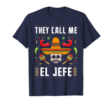 Load image into Gallery viewer, Funny shirts V-neck Tank top Hoodie sweatshirt usa uk au ca gifts for They Call Me El Jefe Fiesta Mexican T Shirt Cinco De Mayo 3828946
