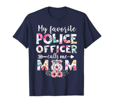 Load image into Gallery viewer, Funny shirts V-neck Tank top Hoodie sweatshirt usa uk au ca gifts for My Favorite Police officer calls me Mom T-shirts Gifts 257908