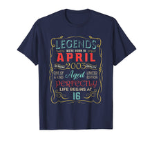 Load image into Gallery viewer, Funny shirts V-neck Tank top Hoodie sweatshirt usa uk au ca gifts for Legends Were Born In April 2003 16th Birthday Gifts T Shirt 2893597