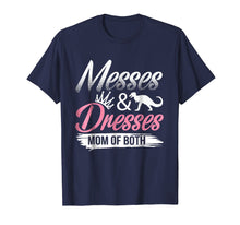 Load image into Gallery viewer, Funny shirts V-neck Tank top Hoodie sweatshirt usa uk au ca gifts for Messes And Dresses Shirt Mom Of Both Funny Gift For Women 1171641