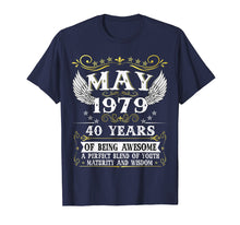 Load image into Gallery viewer, Funny shirts V-neck Tank top Hoodie sweatshirt usa uk au ca gifts for May 1979 T-Shirt 40th Birthday gift 40 Years old Tee 2484448