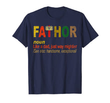 Load image into Gallery viewer, Fa-Thor Like Dad Just Way Mightier Hero T-Shirt Funny Gifts 41279