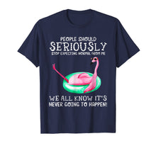 Load image into Gallery viewer, People Should Seriously Stop Expecting Normal Flamingo Shirt