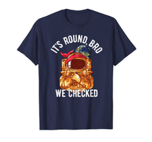 Load image into Gallery viewer, Funny shirts V-neck Tank top Hoodie sweatshirt usa uk au ca gifts for Anti Flat Earth T Shirt It's Round Bro Hippie Astronaut 3764845