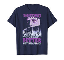 Load image into Gallery viewer, Funny shirts V-neck Tank top Hoodie sweatshirt usa uk au ca gifts for Pet Sematary Sometimes Better Poster Graphic T-Shirt 2265236