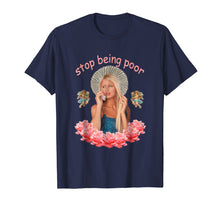 Load image into Gallery viewer, Funny shirts V-neck Tank top Hoodie sweatshirt usa uk au ca gifts for Paris T Shirt Hilton - Stop Being Poor 450956