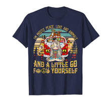 Load image into Gallery viewer, I'm Mostly Peace Love And Animals A Little Go T-Shirt Yoga