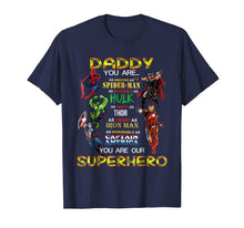 Load image into Gallery viewer, Daddy You Are Our Superhero Tshirt For Father's Day 111756