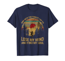 Load image into Gallery viewer, Funny shirts V-neck Tank top Hoodie sweatshirt usa uk au ca gifts for Into The Forest I Go To Lose My Mind Find Soul Shirt 711052