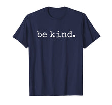 Load image into Gallery viewer, In A World Where You Can Be Anything Be Kind Kindness Autism TShirt203539