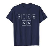 Load image into Gallery viewer, IRISH BEER Periodic Table Funny Chemistry Gift T-Shirt-4030301