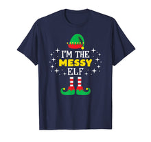 Load image into Gallery viewer, Funny shirts V-neck Tank top Hoodie sweatshirt usa uk au ca gifts for I'm The Messy Elf T Shirt Funny Xmas Family Matching Group T-Shirt 874691