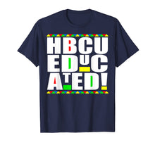 Load image into Gallery viewer, HBCU Educated Historical Black College Universities Gifts T-Shirt-4021686