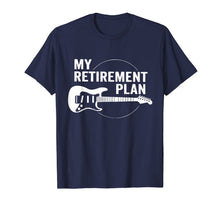 Load image into Gallery viewer, My Retirement Plan Guitar Funny Musicians T-Shirt