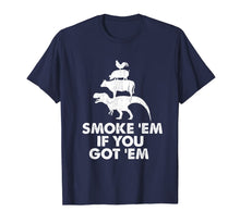 Load image into Gallery viewer, Smoke 'Em If You Got 'Em Smokin' Pit Grill Gifts Fathers Day T-Shirt-3192582