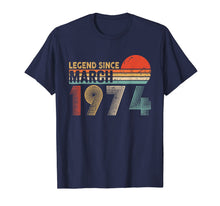 Load image into Gallery viewer, 46th Birthday Gift 46 Years Old Legend Since March 1974 TShirt1013468